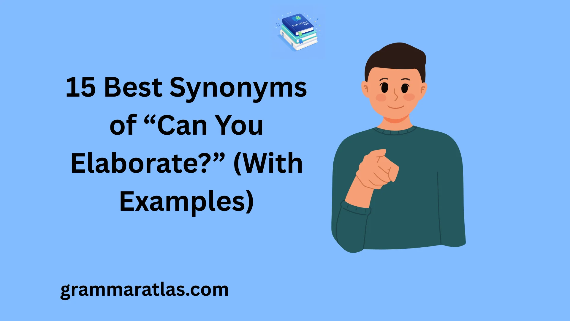 Best Synonyms of “Can You Elaborate?” (With Examples)