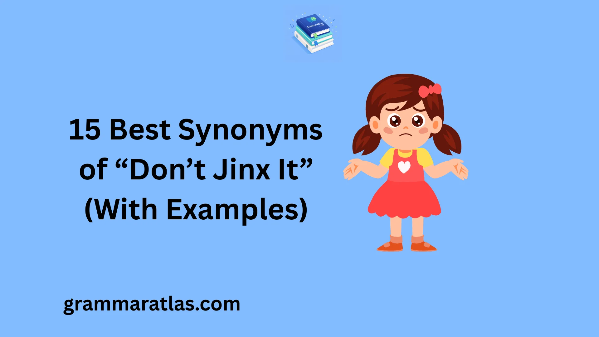 Best Synonyms of ‘Don’t Jinx It’ (With Examples)