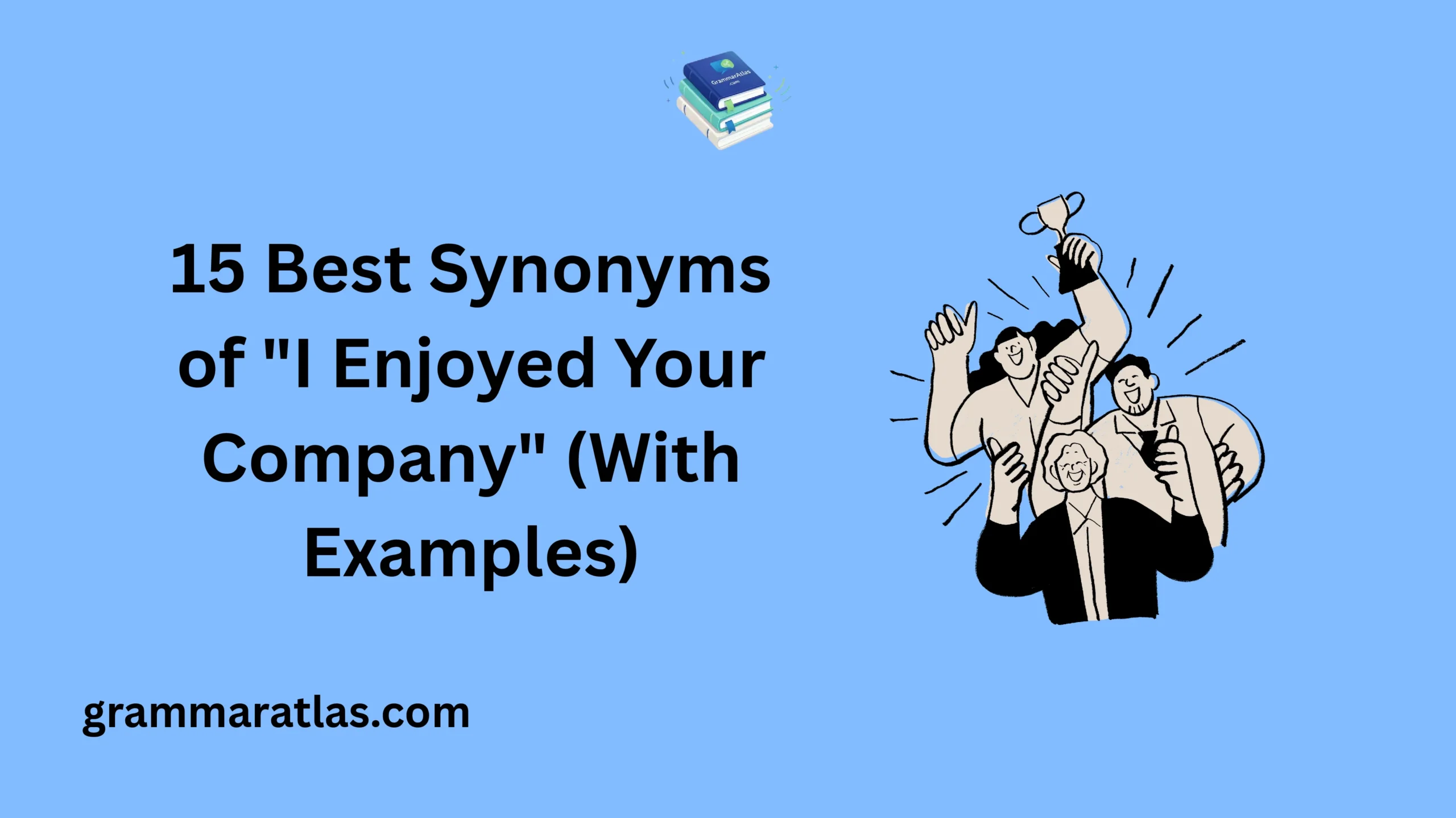 I Enjoyed Your Company