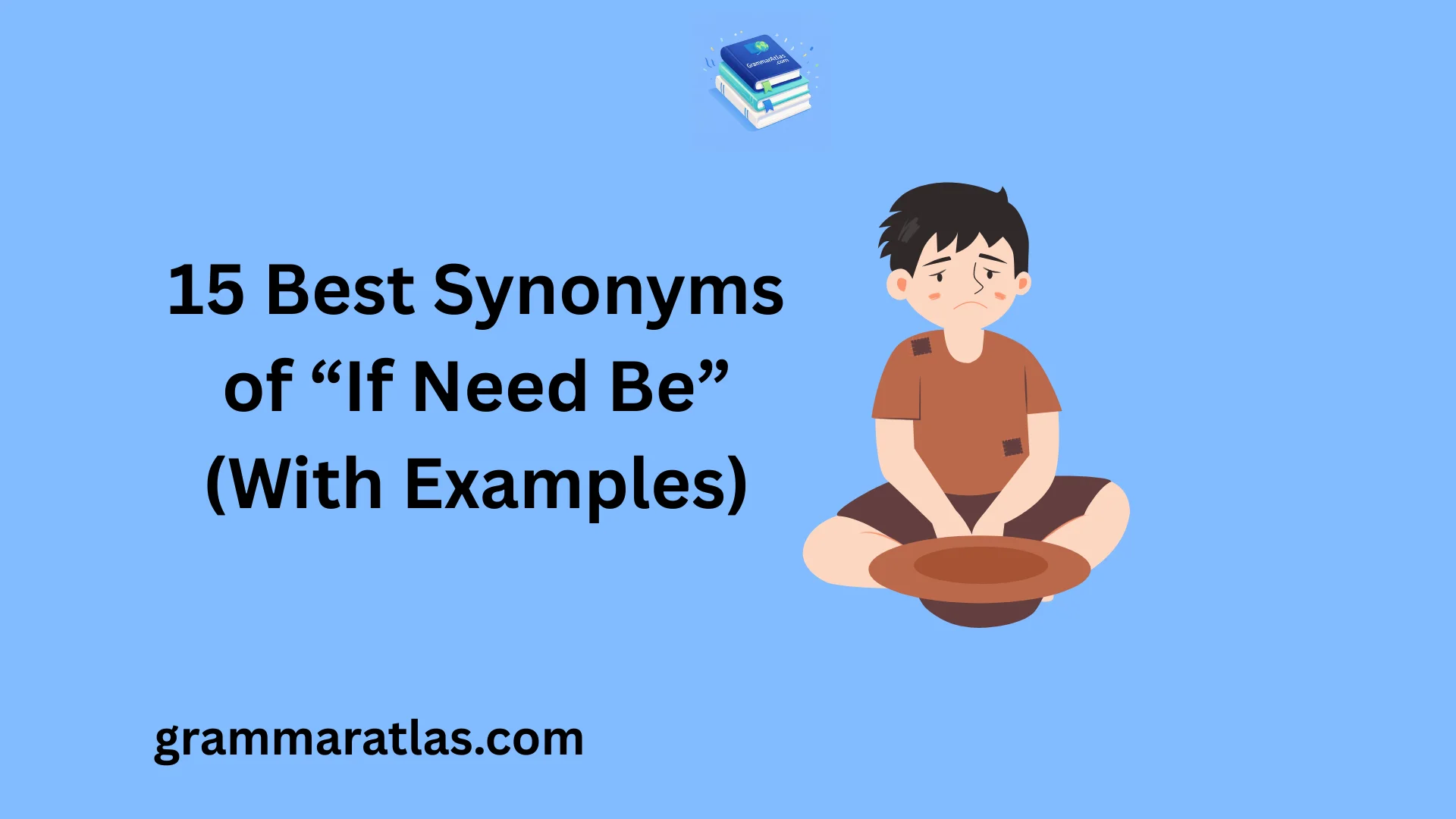 Best Synonyms of “If Need Be” (With Examples)
