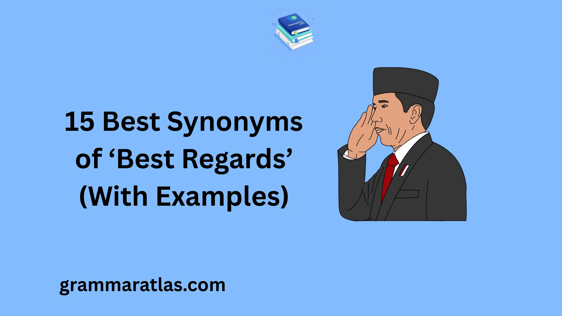 Best Synonyms of ‘Best Regards’ (With Examples)