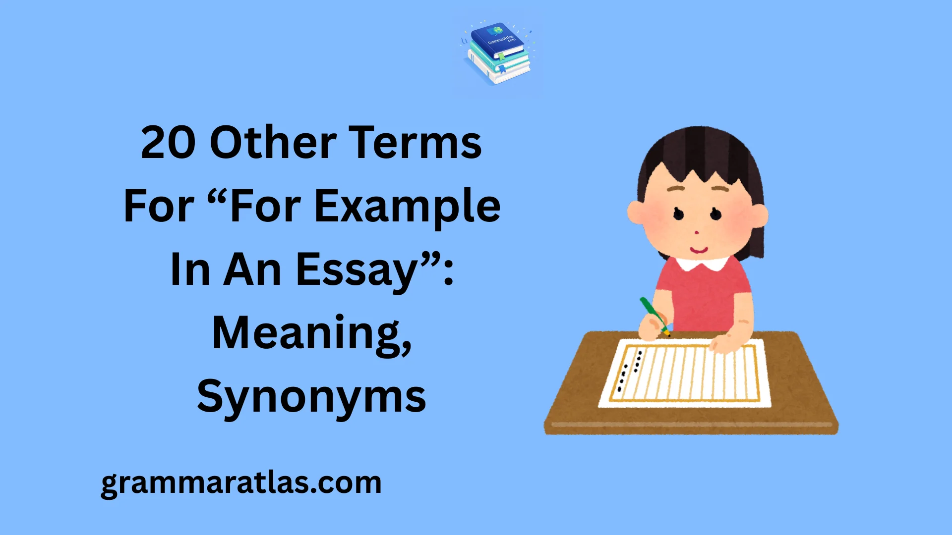 Other Terms For “For Example In An Essay”: Meaning, Synonyms
