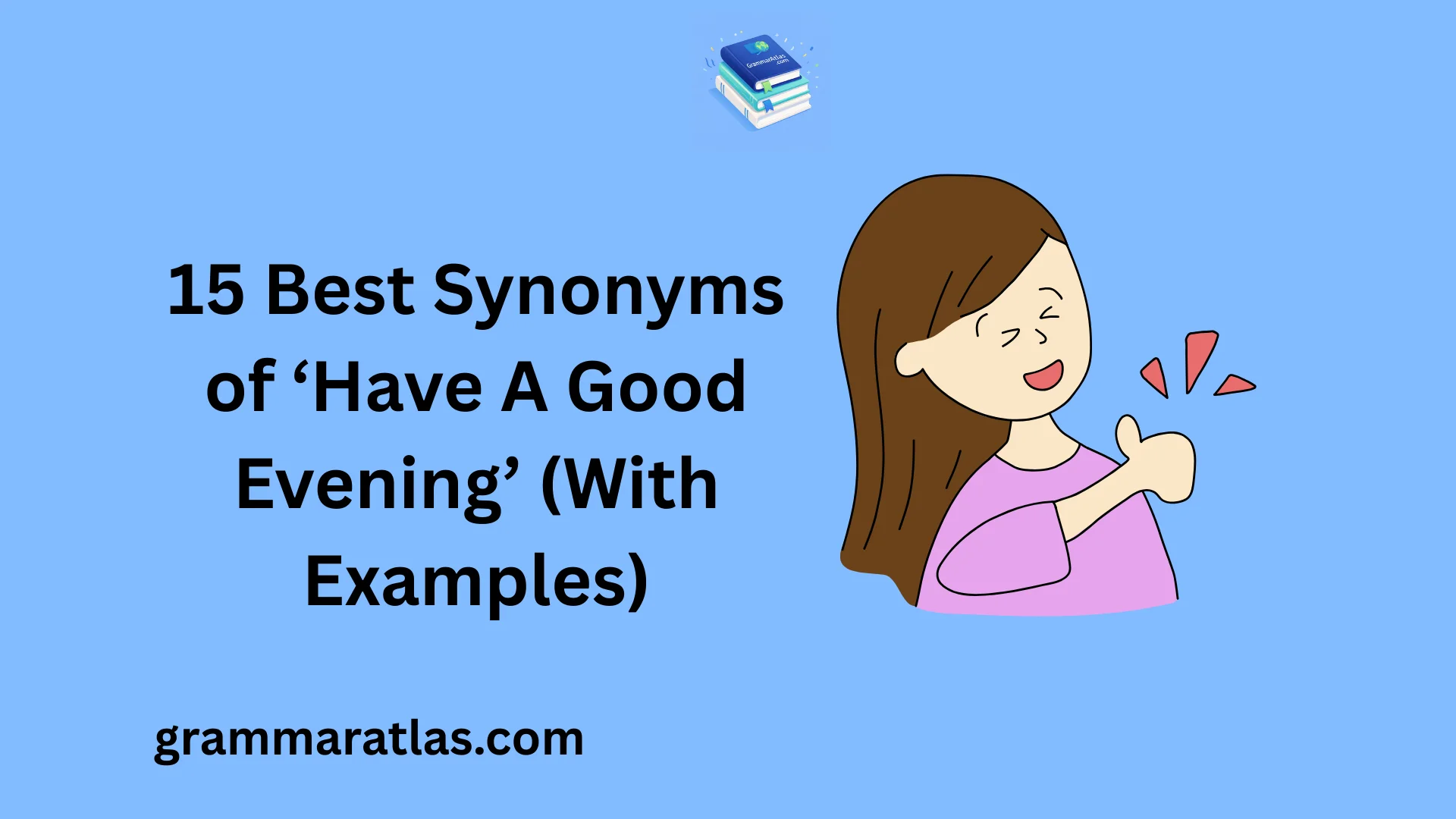15 Best Synonyms of 'Have A Good Evening' (With Examples)