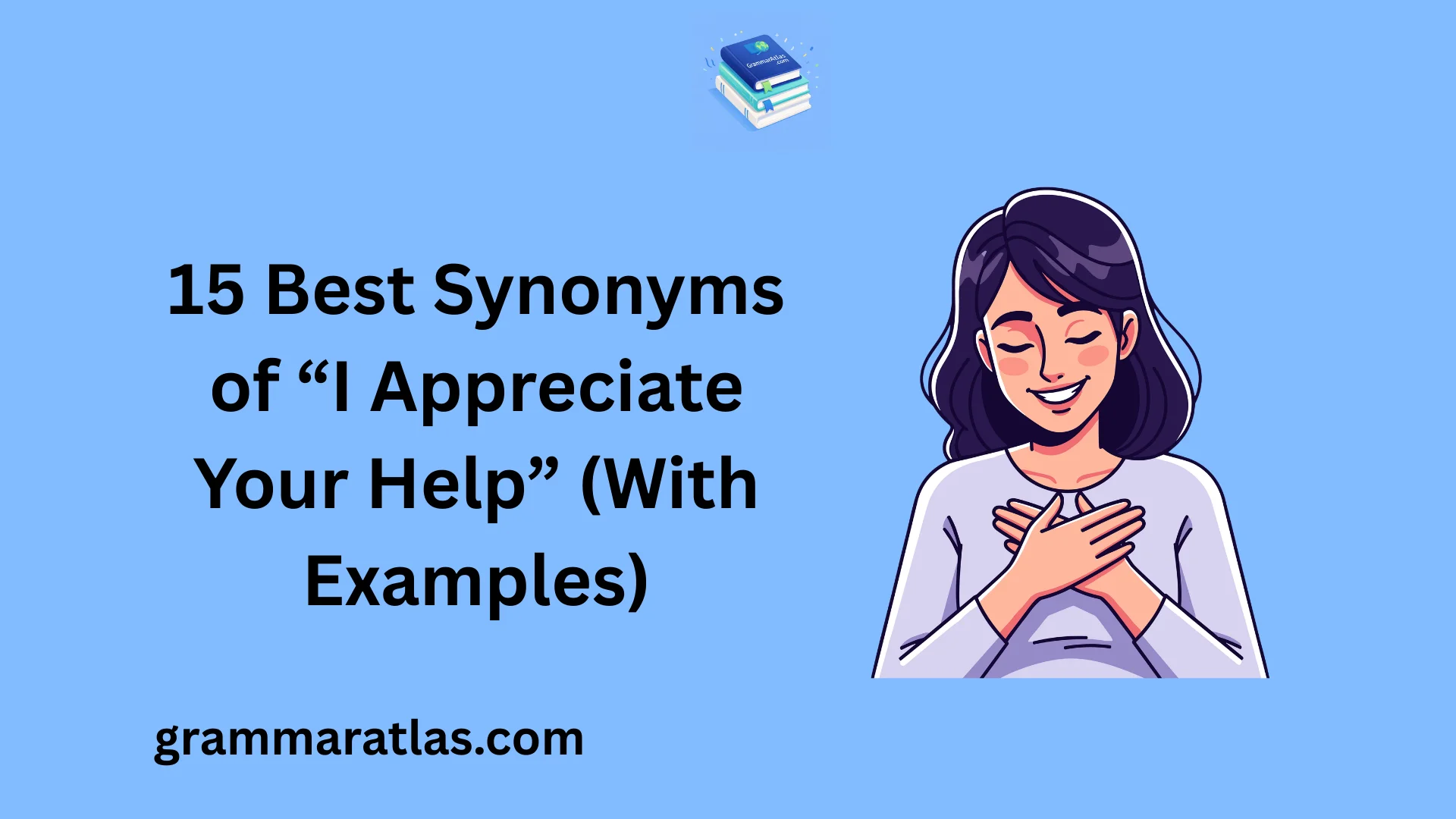 Best Synonyms of “I Appreciate Your Help” (With Examples)