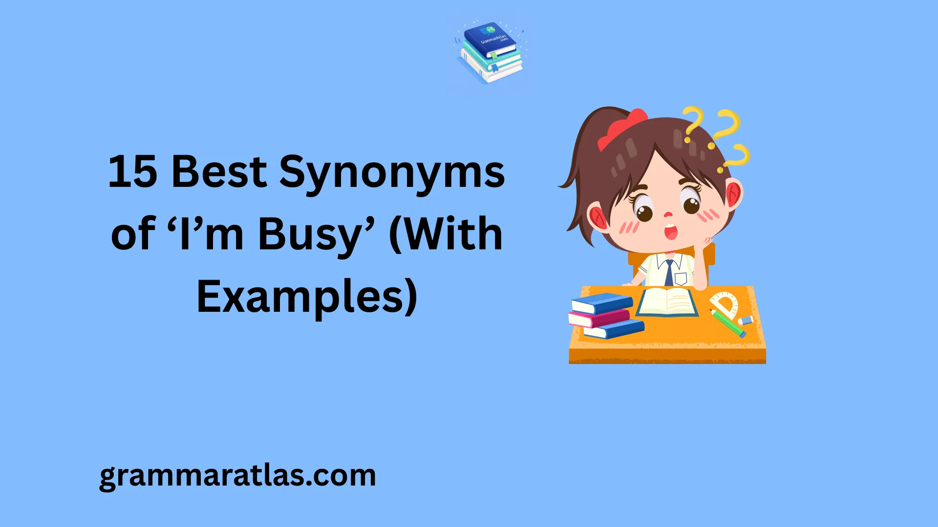 15 Best Synonyms of ‘I’m Busy’ (With Examples)