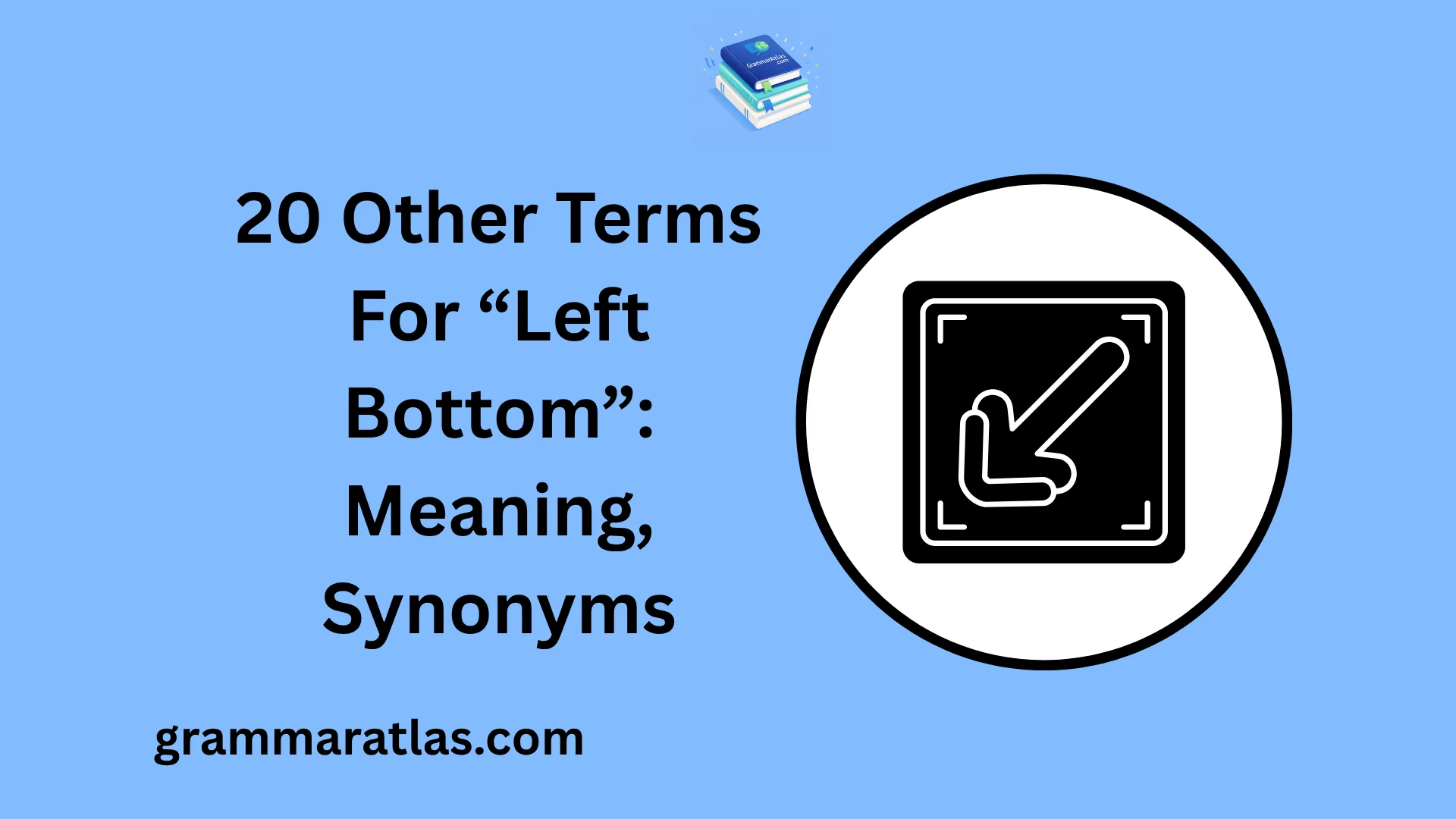 Other Terms For “Left Bottom”: Meaning, Synonyms