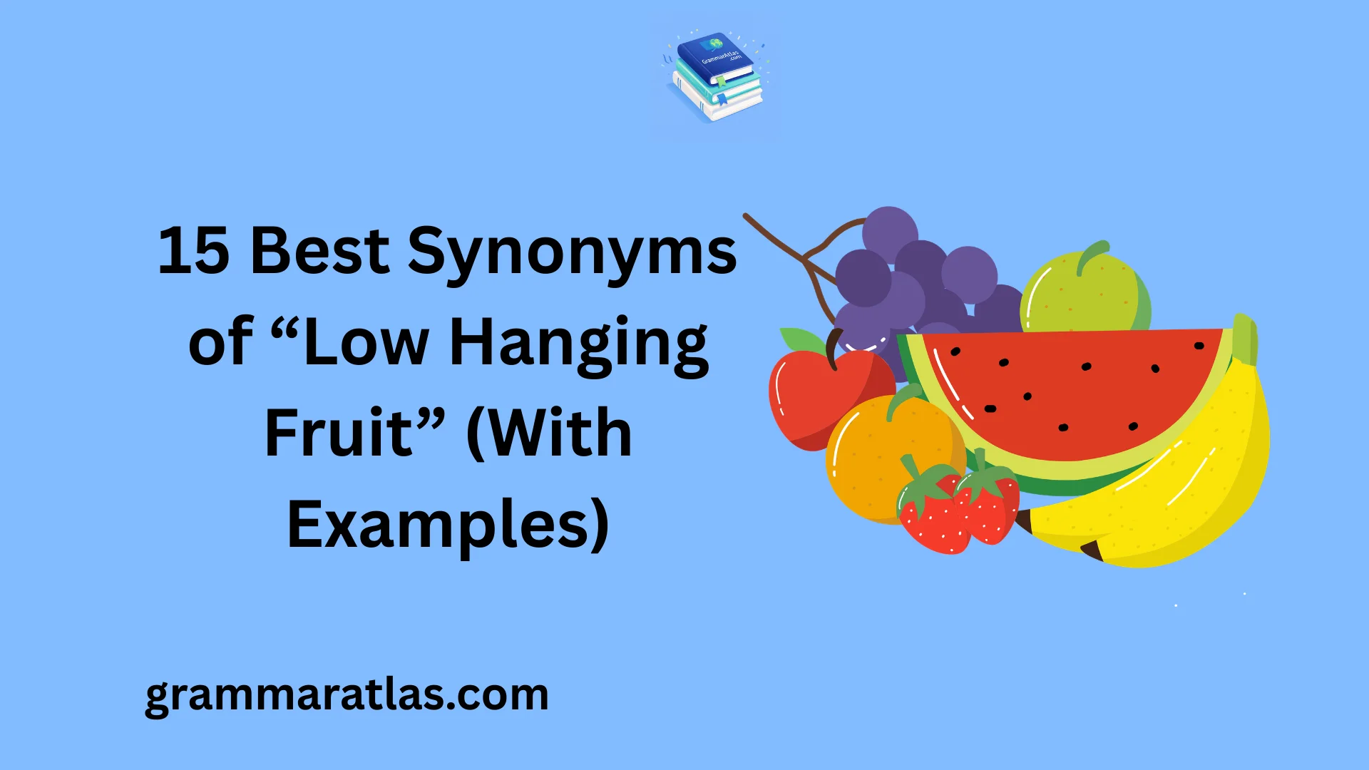 Best Synonyms of “Low Hanging Fruit” (With Examples)
