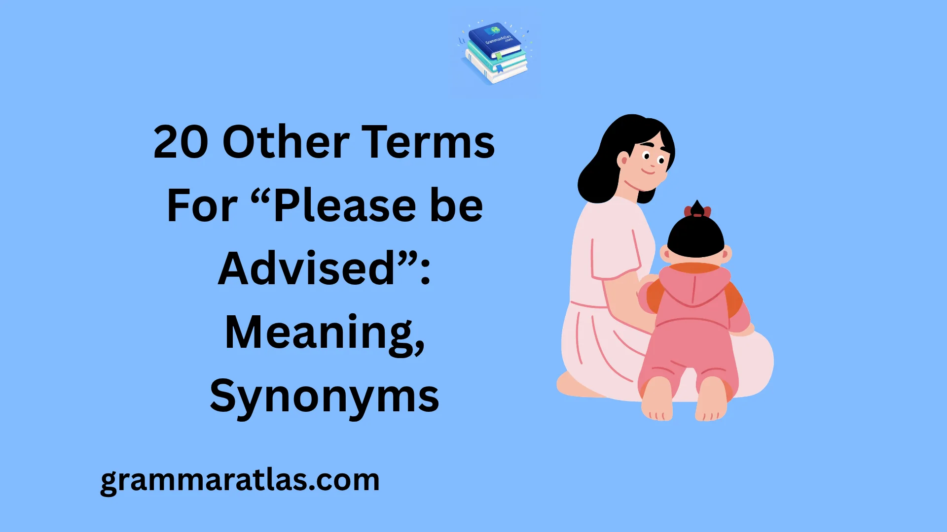 Other Terms For “Please be Advised”: Meaning, Synonyms