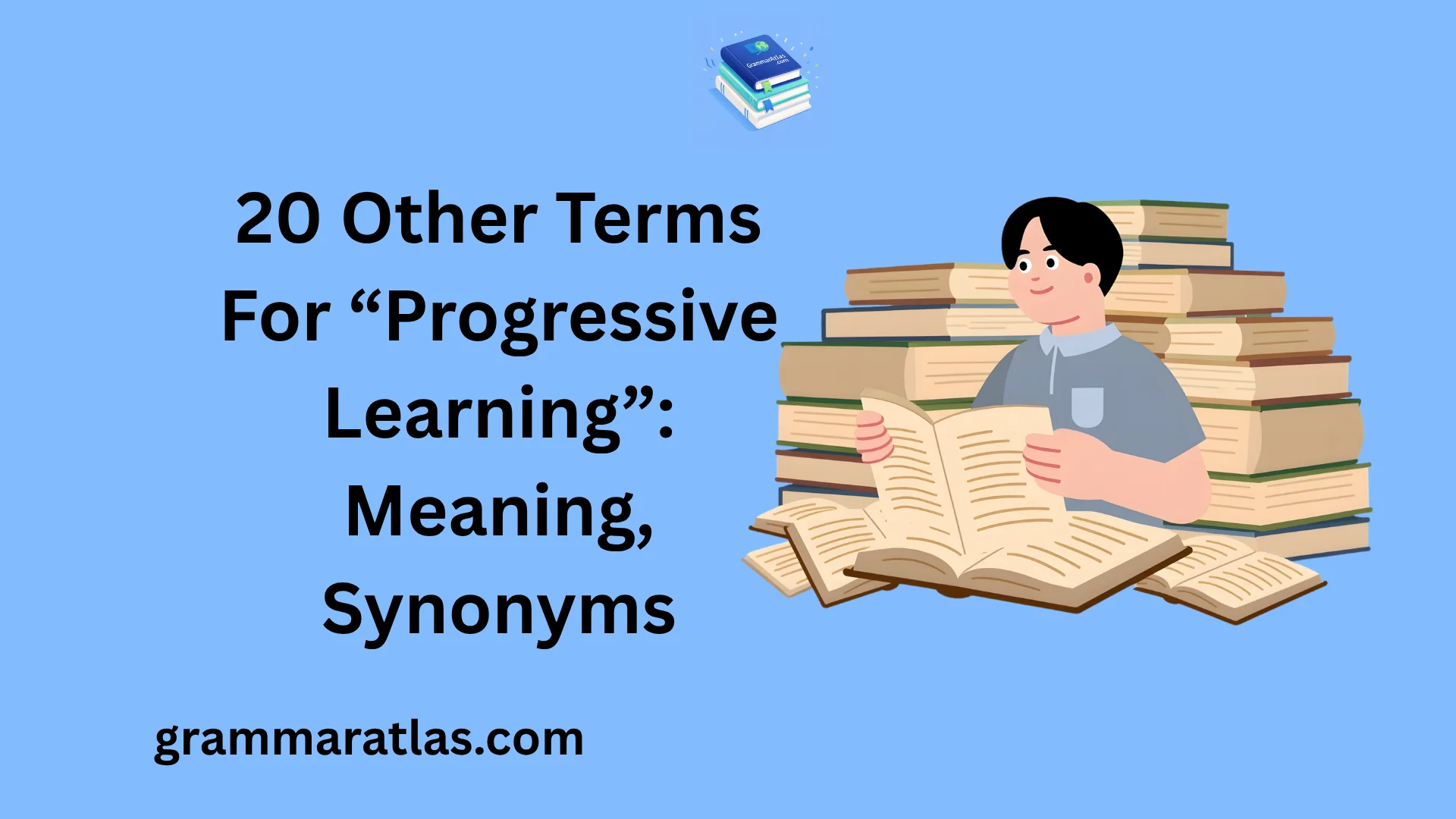Other Terms For “Progressive Learning”: Meaning, Synonyms
