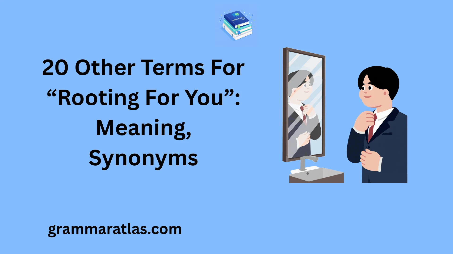 Other Terms For “Rooting For You”: Meaning, Synonyms