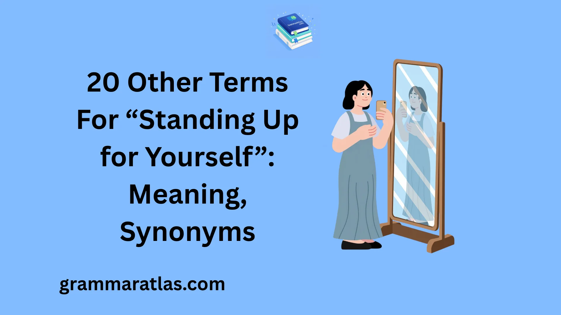Other Terms For “Standing Up for Yourself”: Meaning, Synonyms