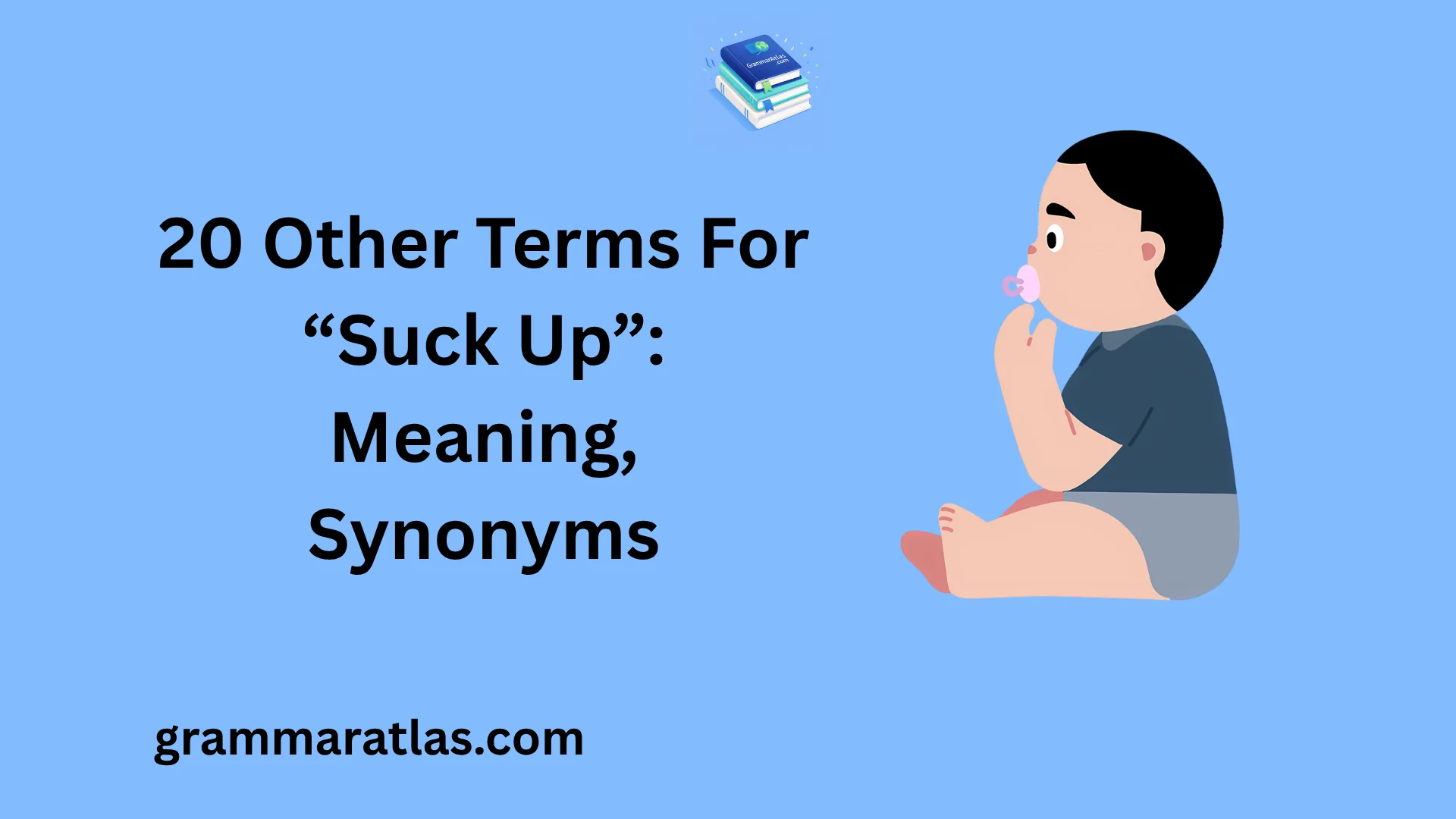 Other Terms For “Suck Up”: Meaning, Synonyms
