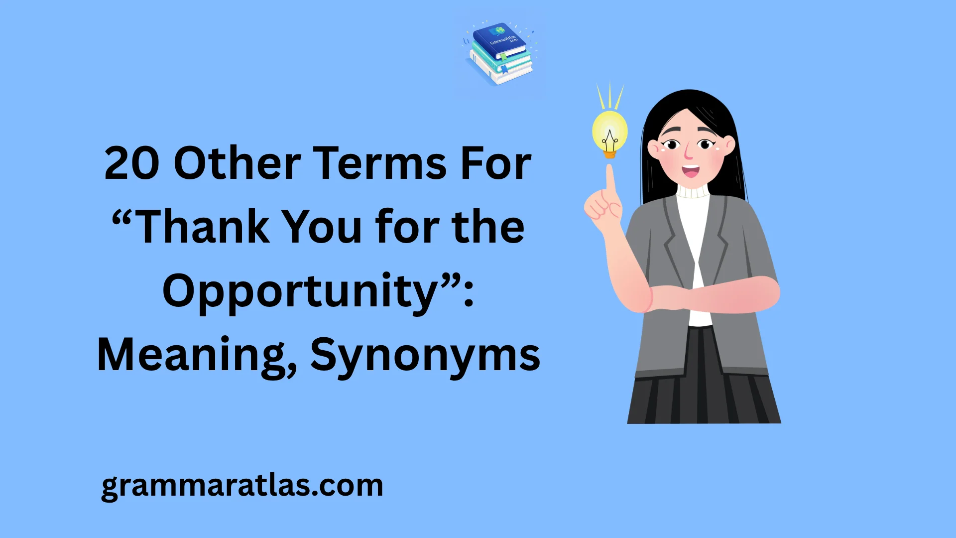 Other Terms For “Thank You for the Opportunity”: Meaning, Synonyms