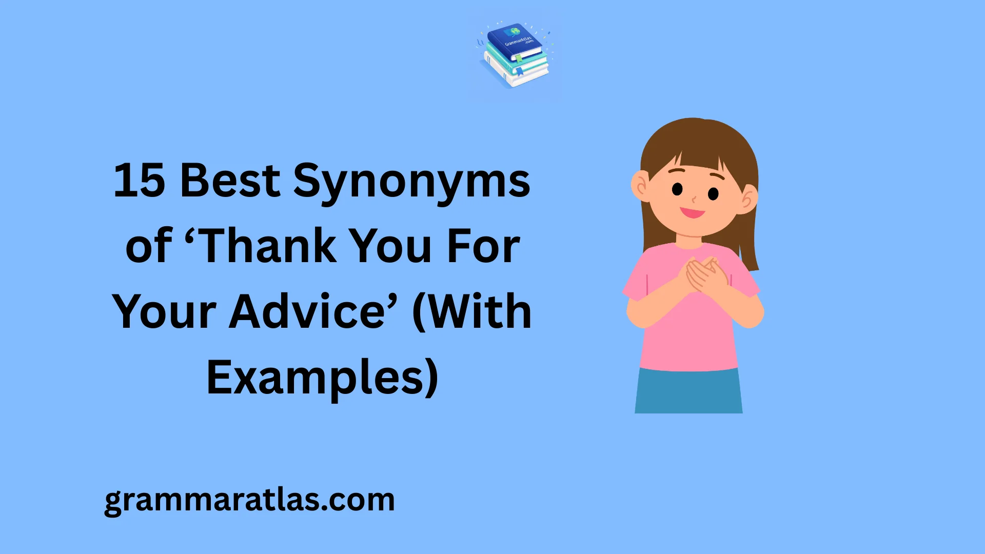 Best Synonyms of ‘Thank You For Your Advice’ (With Examples)