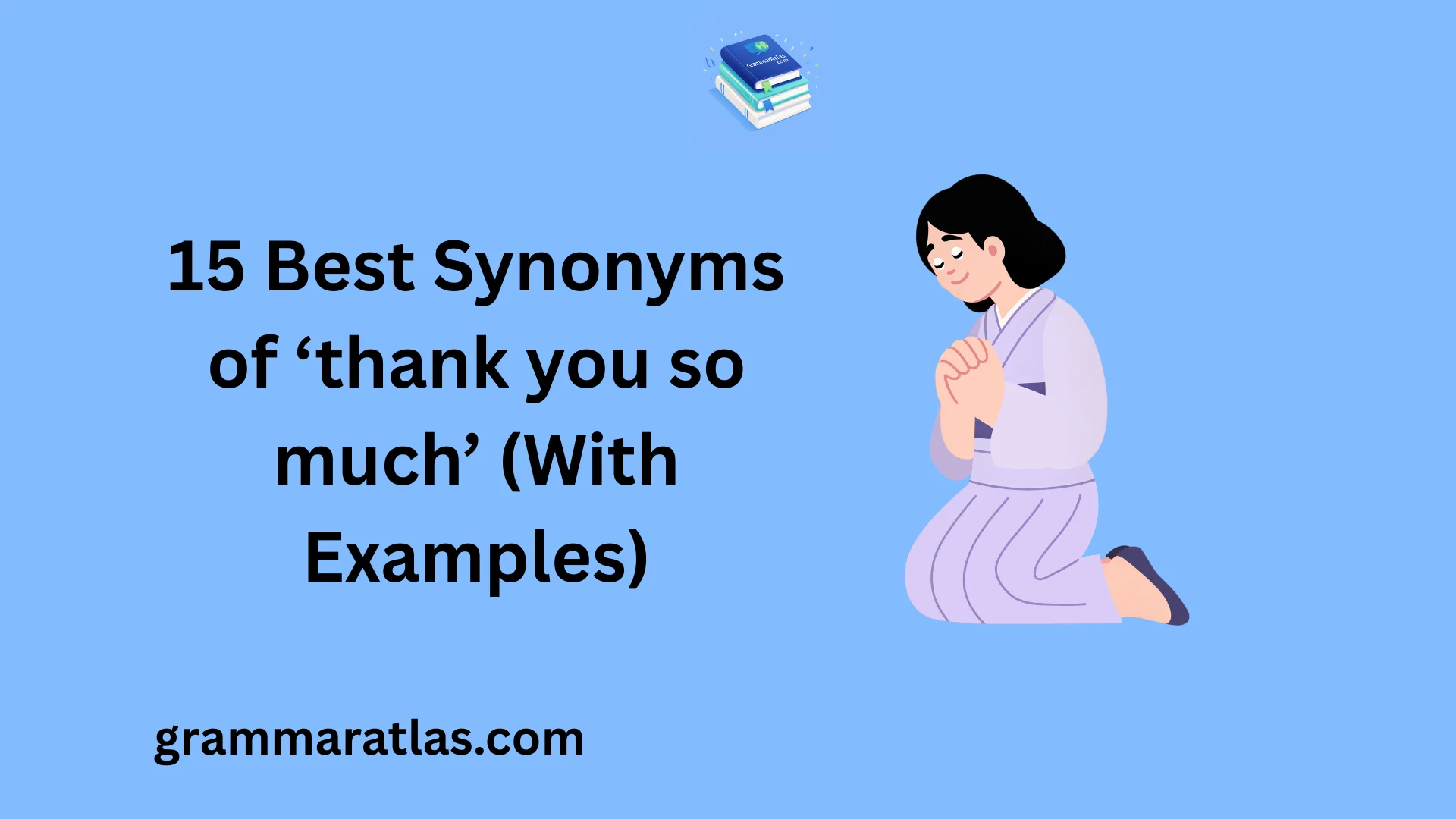 Best Synonyms of ‘thank you so much’ (With Examples)