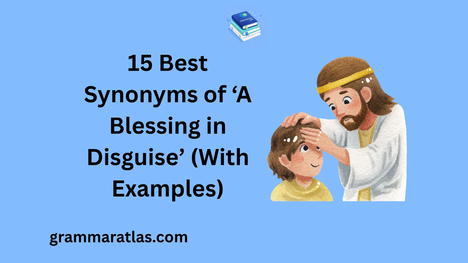 Best Synonyms of ‘A Blessing in Disguise’ (With Examples)