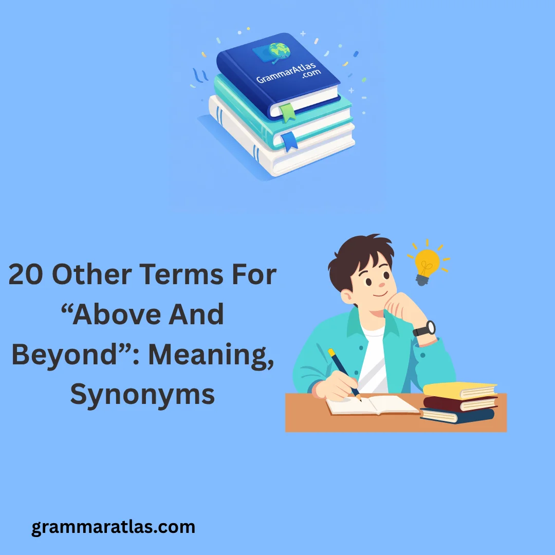 Other Terms For “Above And Beyond”: Meaning, Synonyms