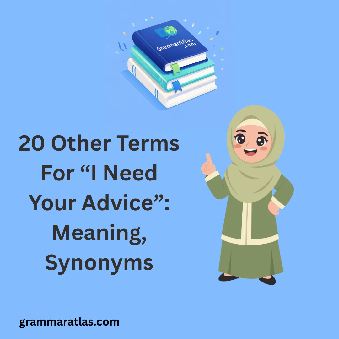 Other Terms For “I Need Your Advice”: Meaning, Synonyms