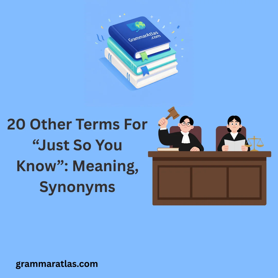 Other Terms For “Just So You Know”: Meaning, Synonyms