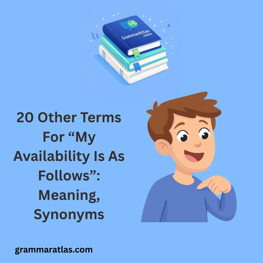 Other Terms For “My Availability Is As Follows”: Meaning, Synonyms