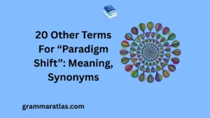 Other Terms For “Paradigm Shift”: Meaning, Synonyms