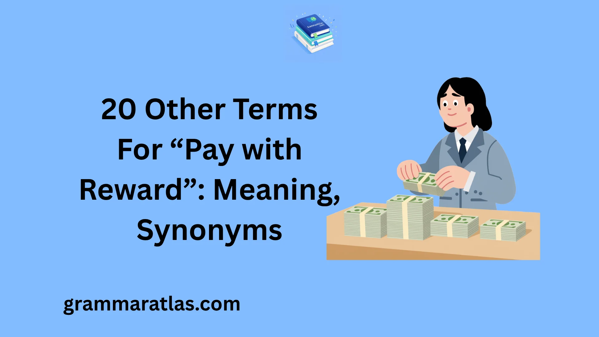 Other Terms For “Pay with Reward”: Meaning, Synonyms