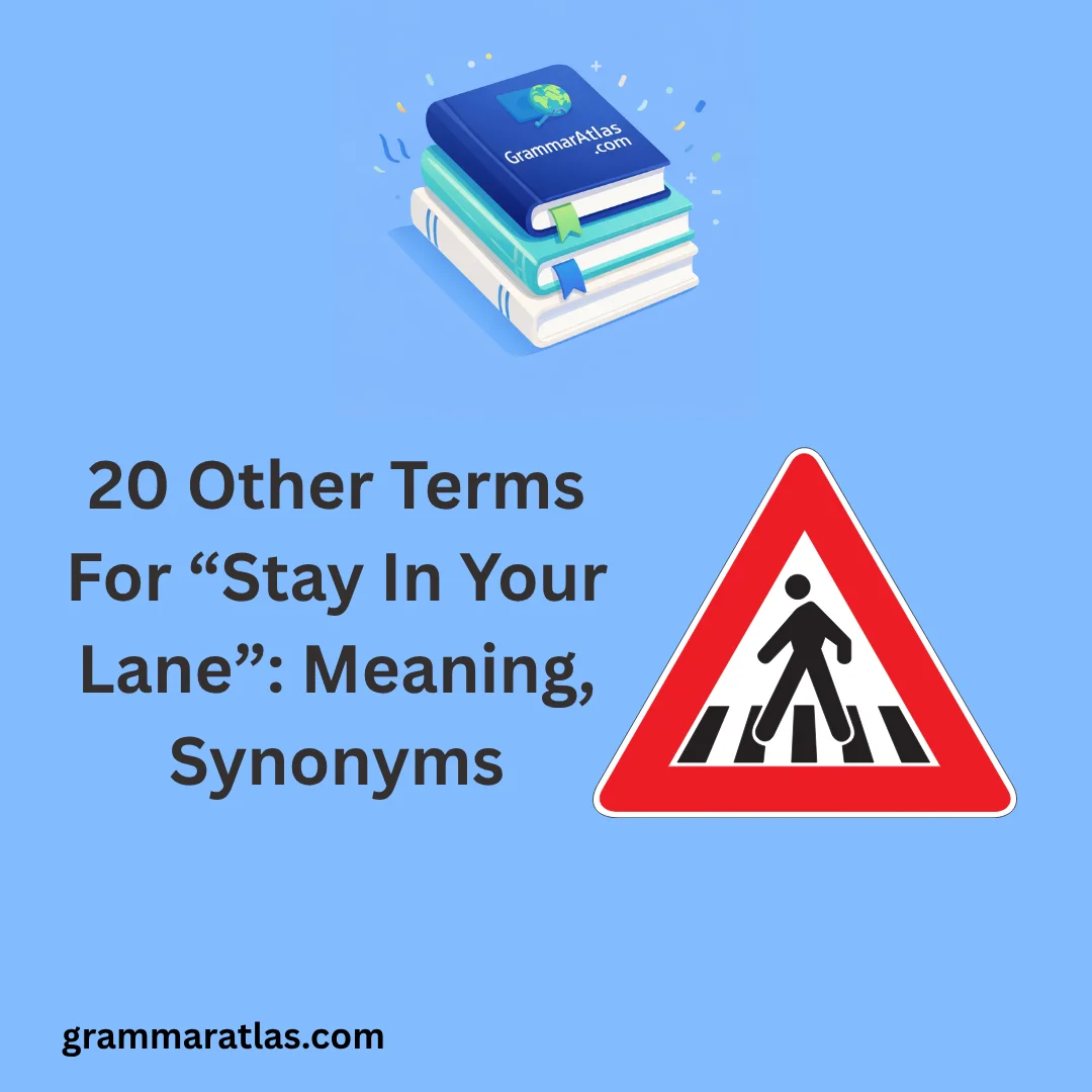 Other Terms For “Stay In Your Lane”: Meaning, Synonyms