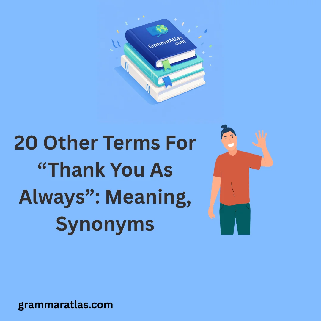 Other Terms For “Thank You As Always”: Meaning, Synonyms