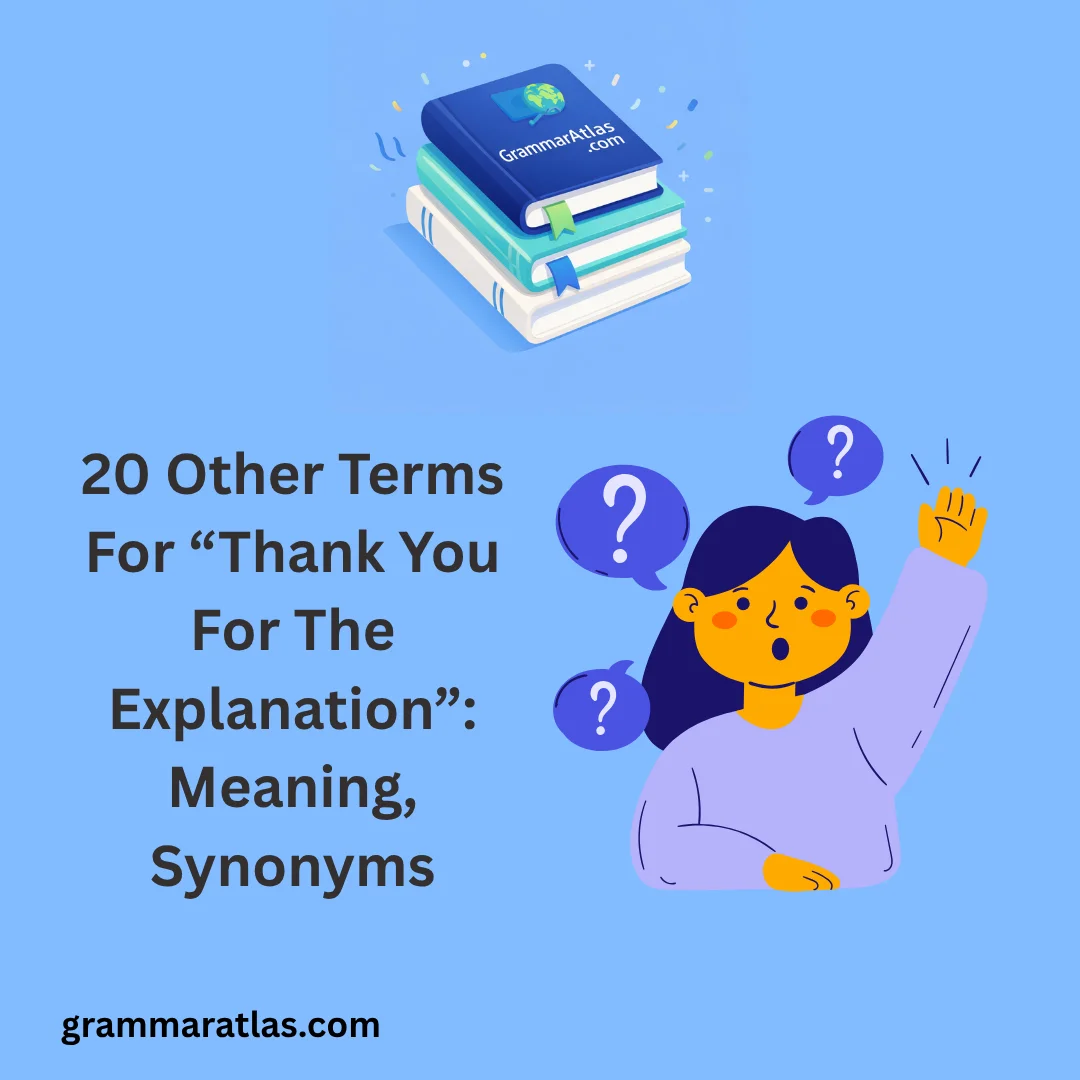 Other Terms For “Thank You For The Explanation”: Meaning, Synonyms