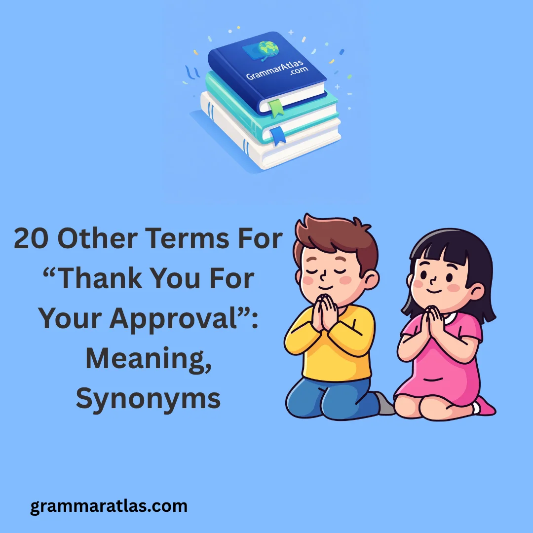 Other Terms For “Thank You For Your Approval”: Meaning, Synonyms