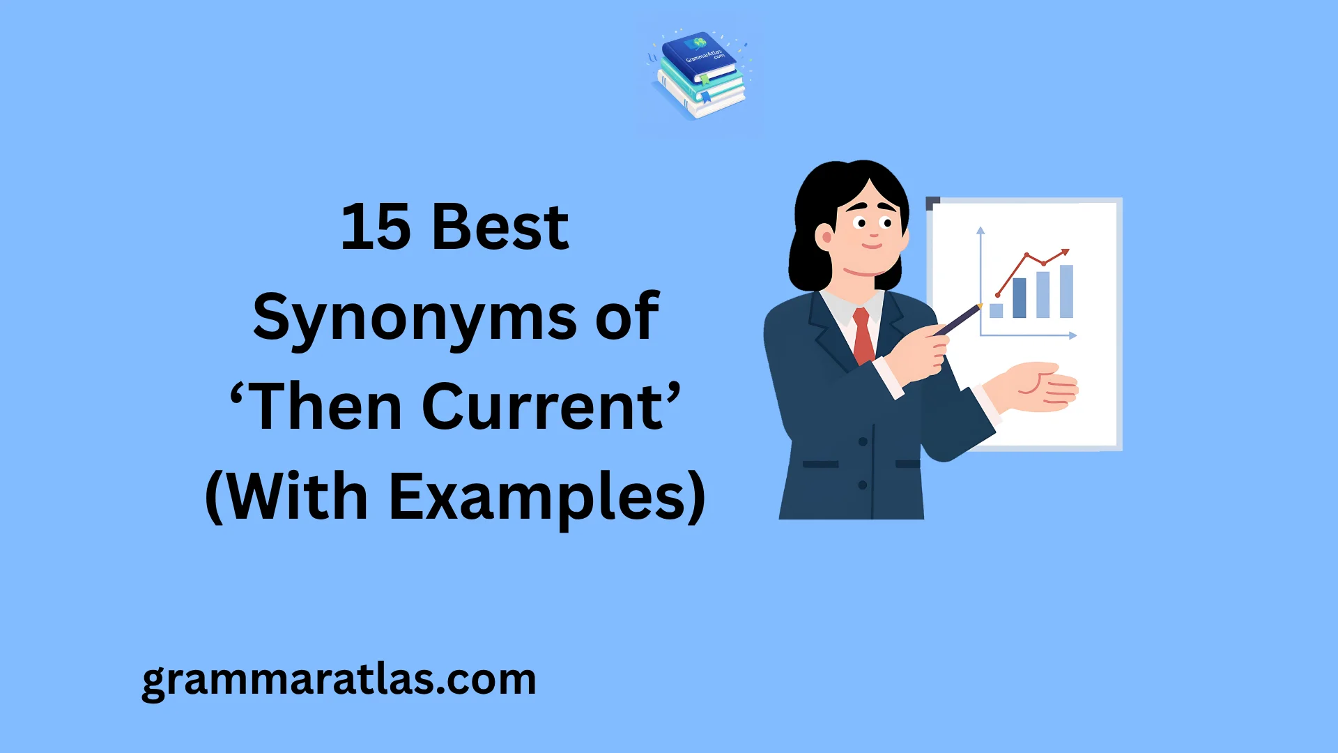 Best Synonyms of ‘Then Current’ (With Examples)