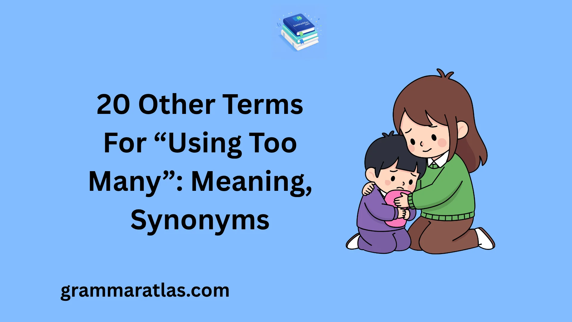 Other Terms For “Using Too Many”: Meaning, Synonyms