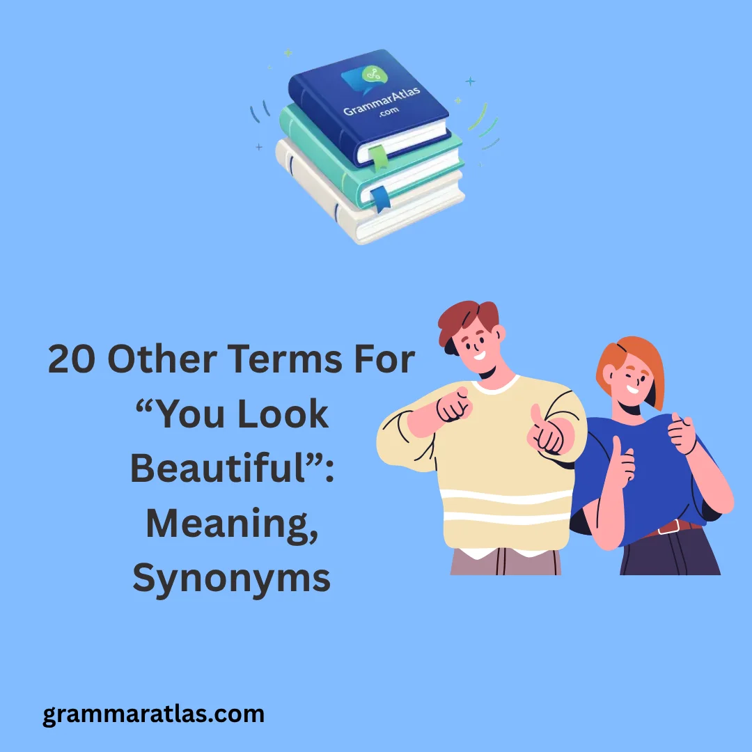 Other Terms For “You Look Beautiful”: Meaning, Synonyms