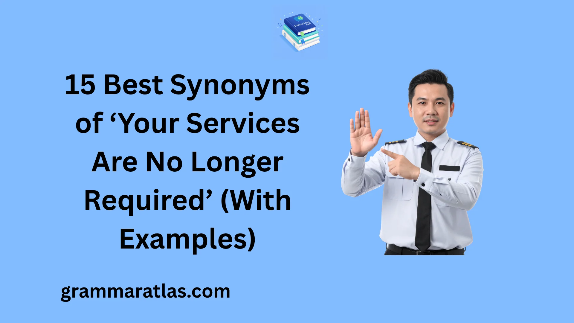 Best Synonyms of ‘Your Services Are No Longer Required’ (With Examples)