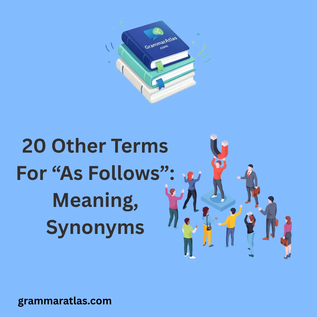 Other Terms For “As Follows”: Meaning, Synonyms