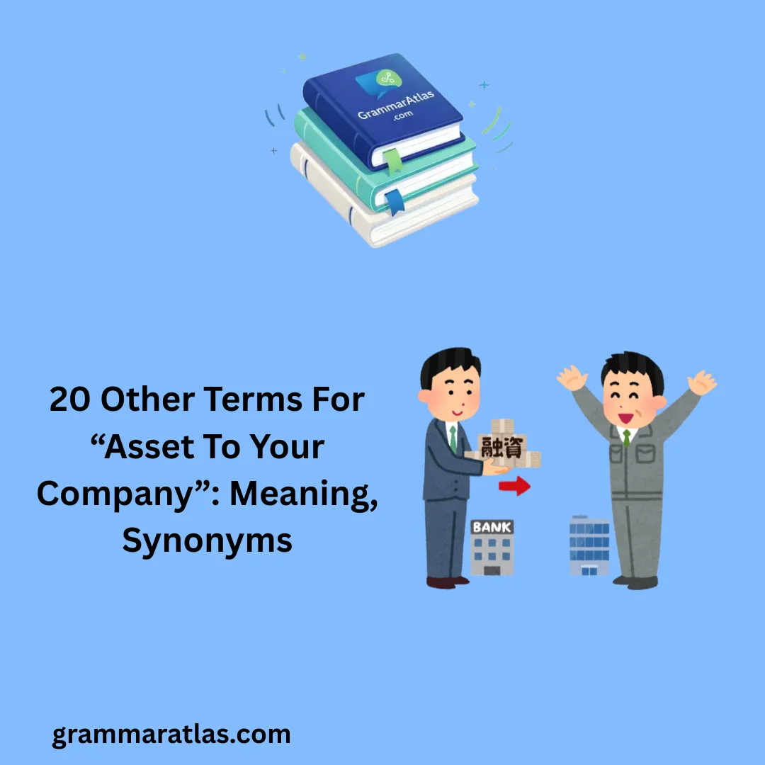 Other Terms For “Asset To Your Company”: Meaning, Synonyms