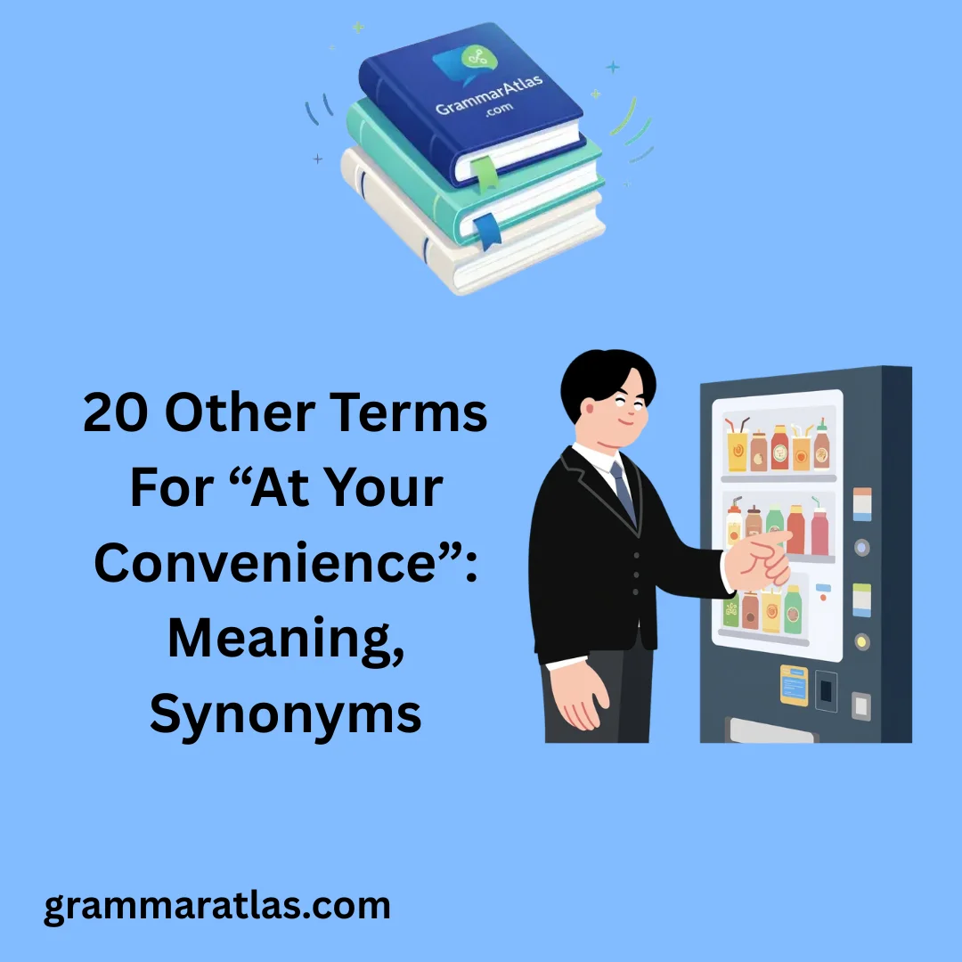 Other Terms For “At Your Convenience”: Meaning, Synonyms