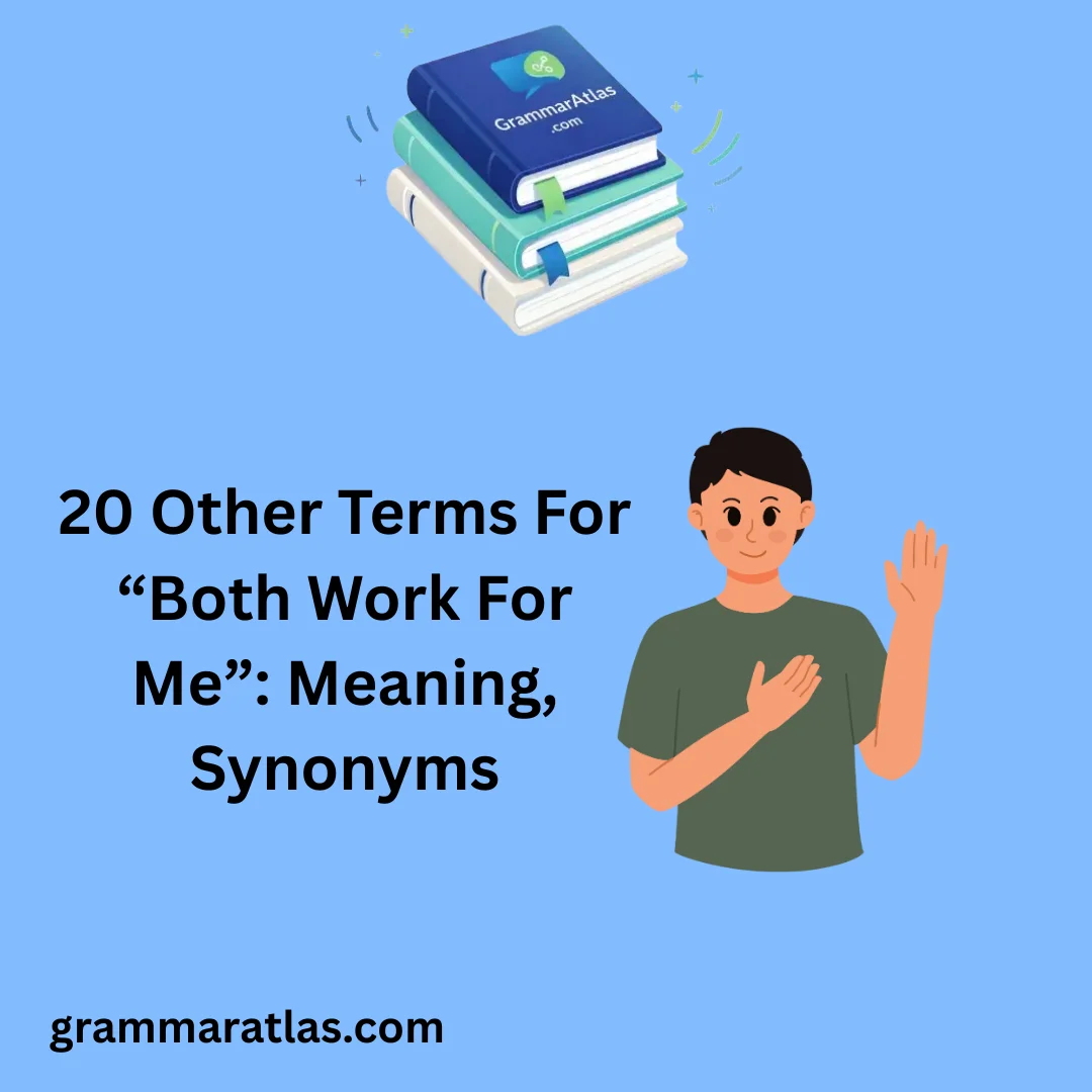 Other Terms For “Both Work For Me”: Meaning, Synonyms