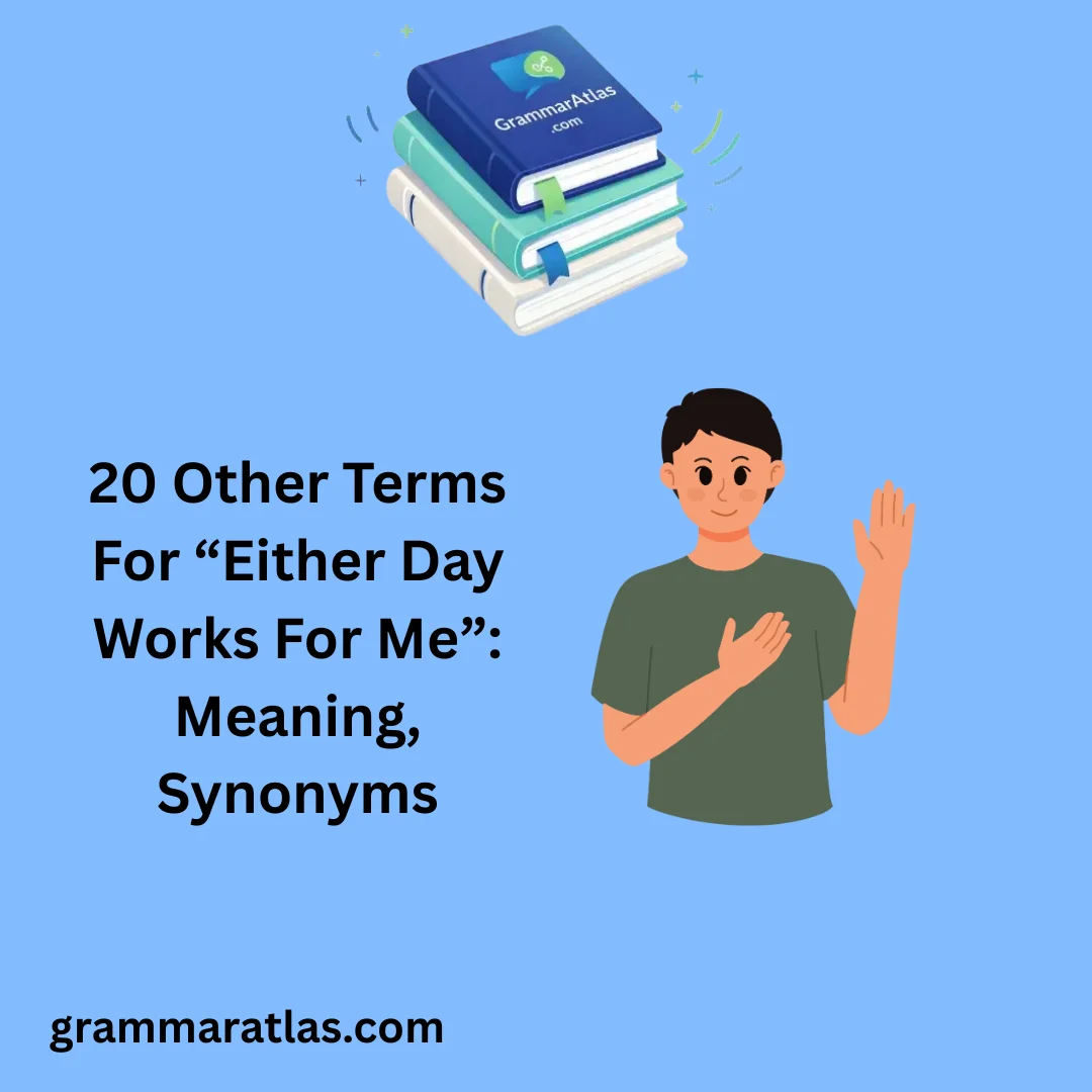 Other Terms For “Either Day Works For Me”: Meaning, Synonyms