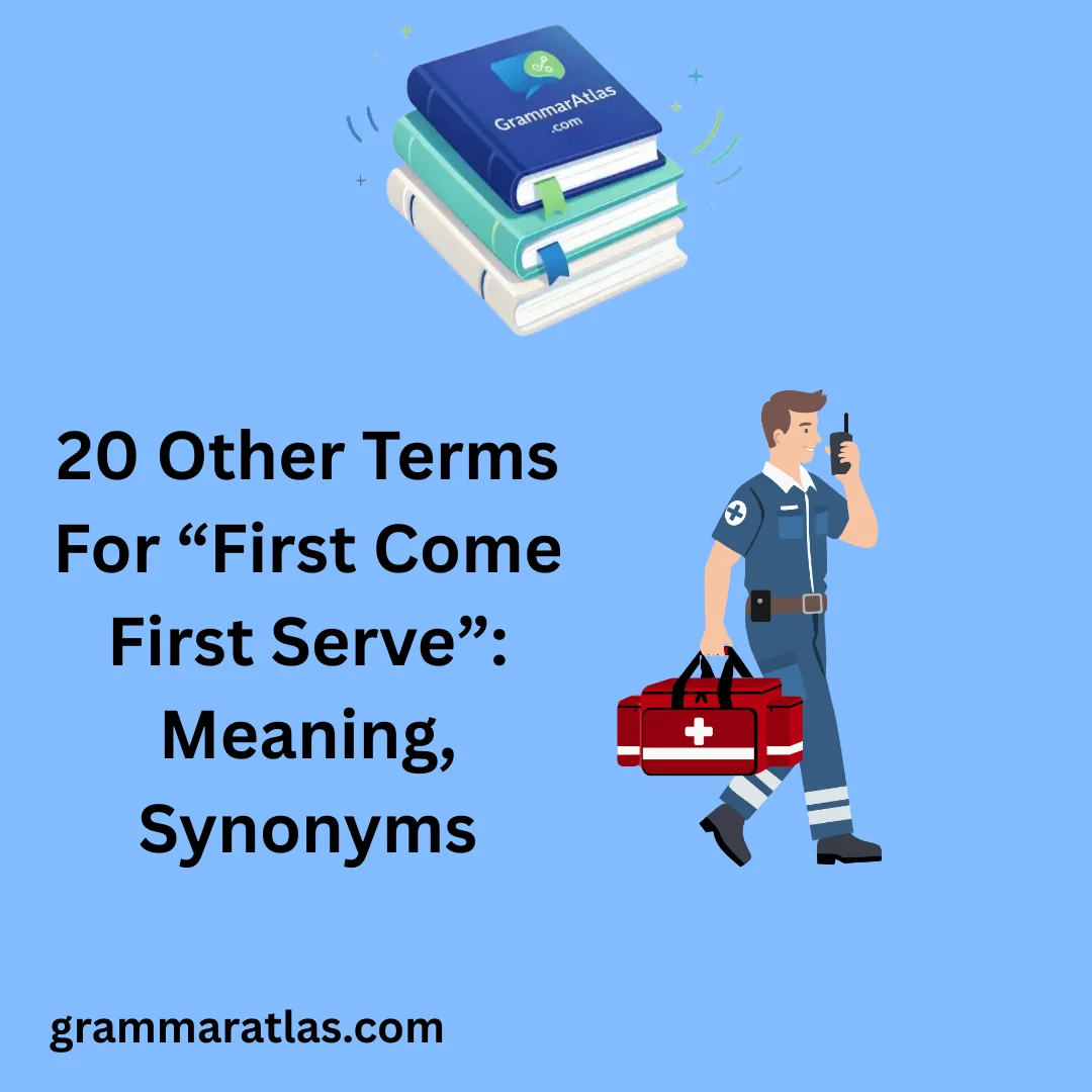 Other Terms For “First Come First Serve”: Meaning, Synonyms