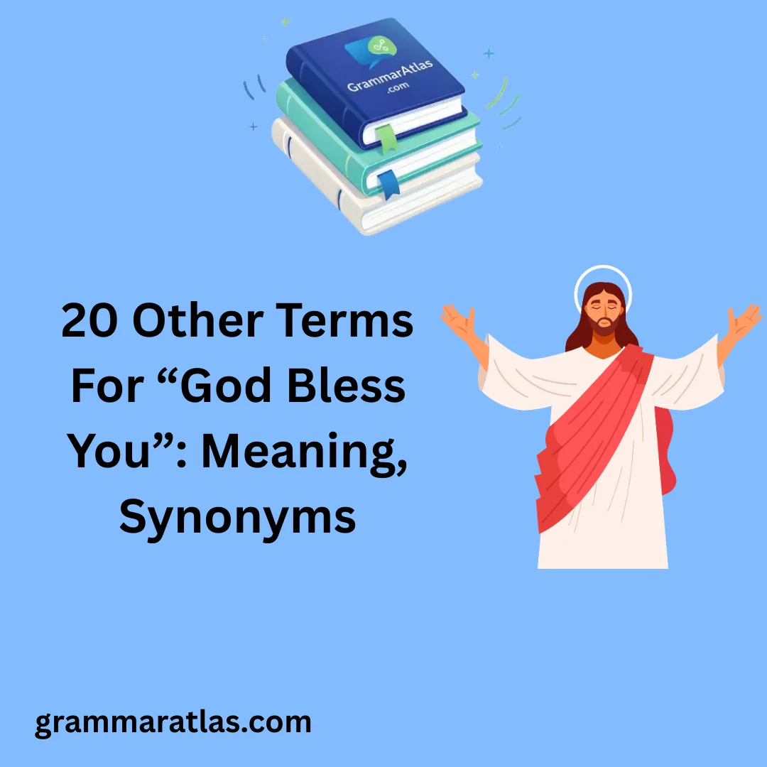 Other Terms For “God Bless You”: Meaning, Synonyms