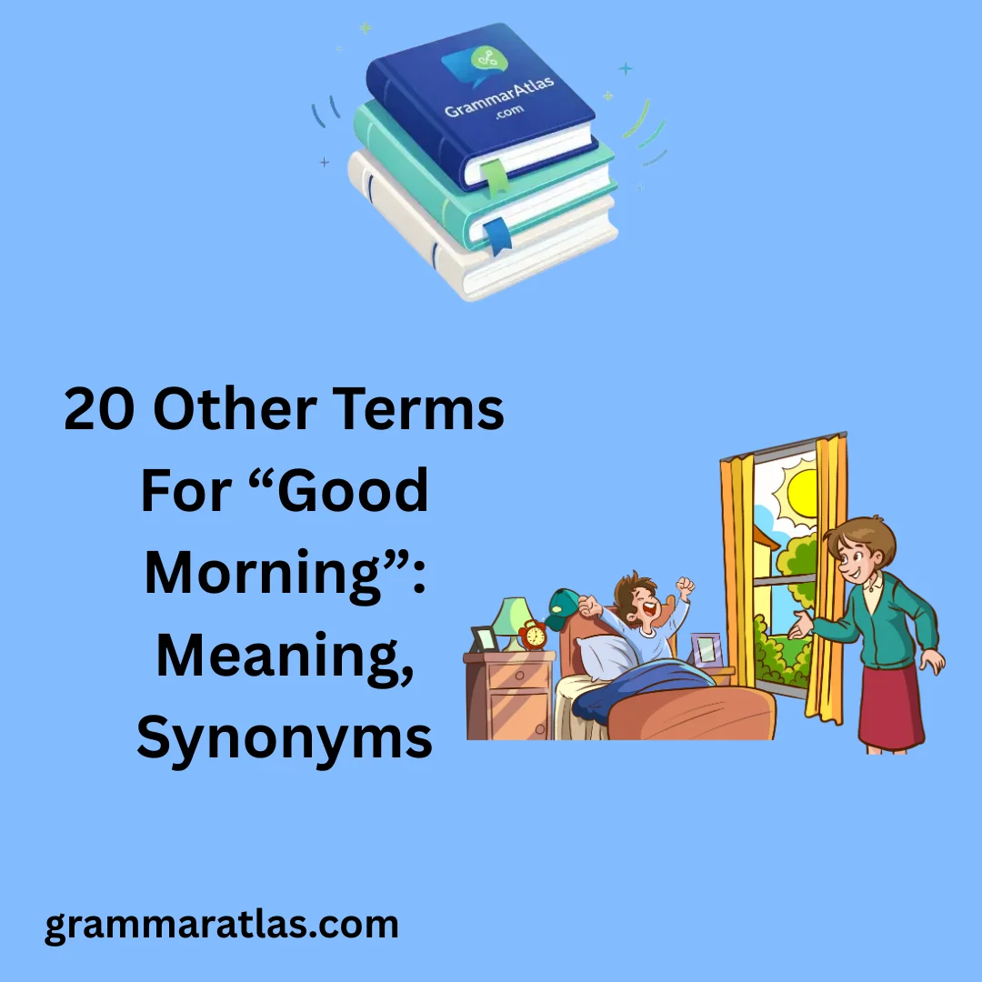 Other Terms For “Good Morning”: Meaning, Synonyms