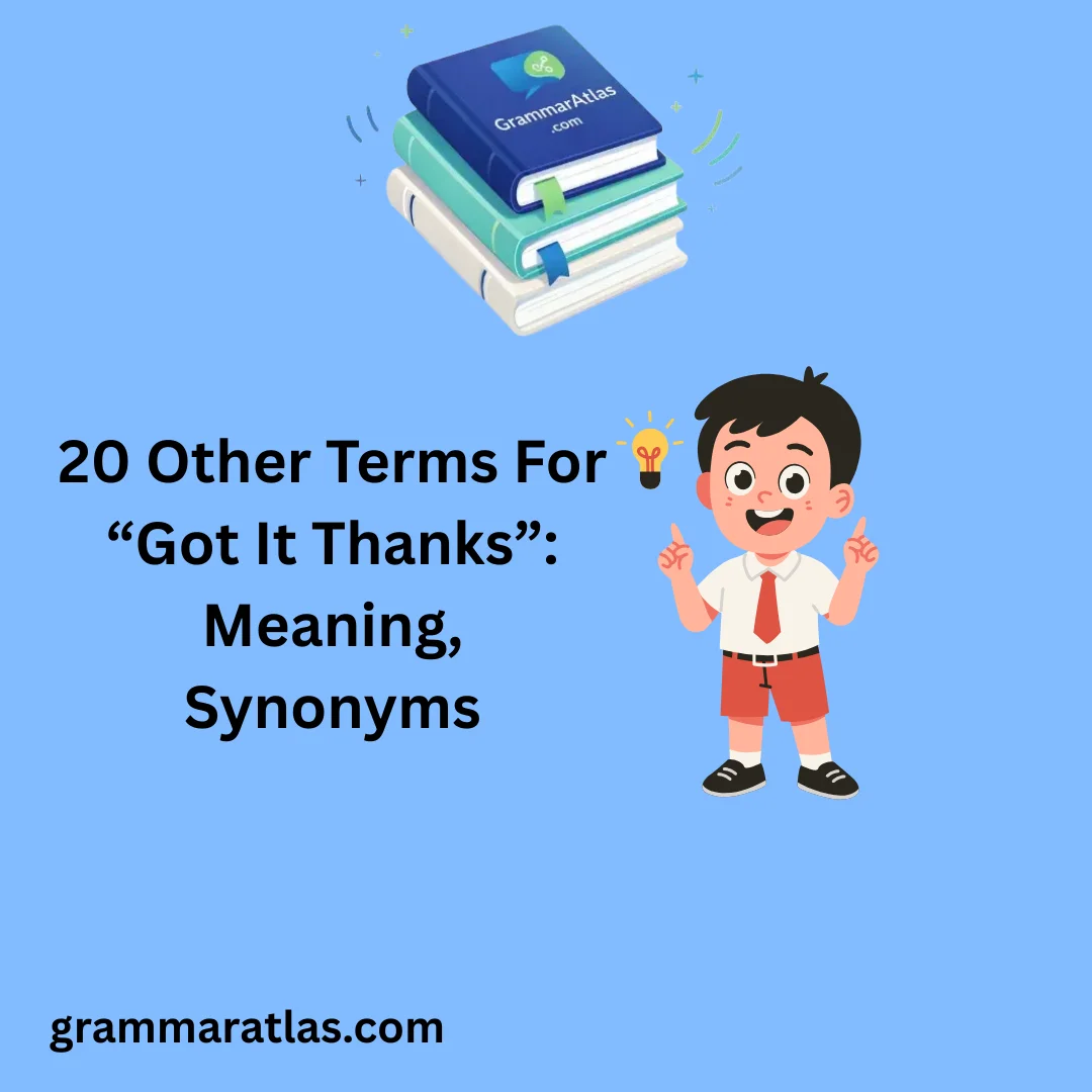 Other Terms For “Got It Thanks”: Meaning, Synonyms