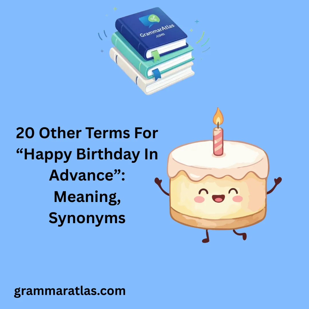 Other Terms For “Happy Birthday In Advance”: Meaning, Synonyms