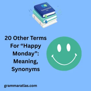 Other Terms For “Happy Monday”: Meaning, Synonyms