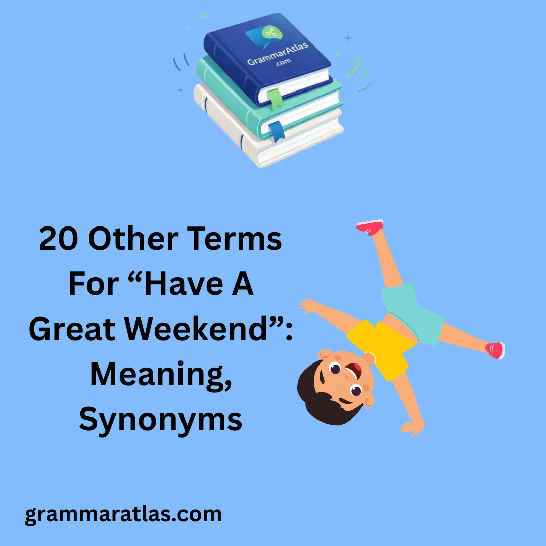 Other Terms For “Have A Great Weekend”: Meaning, Synonyms