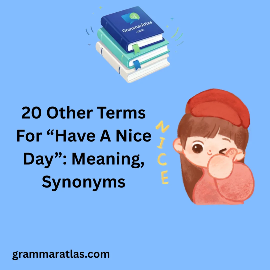 Other Terms For “Have A Nice Day”: Meaning, Synonyms
