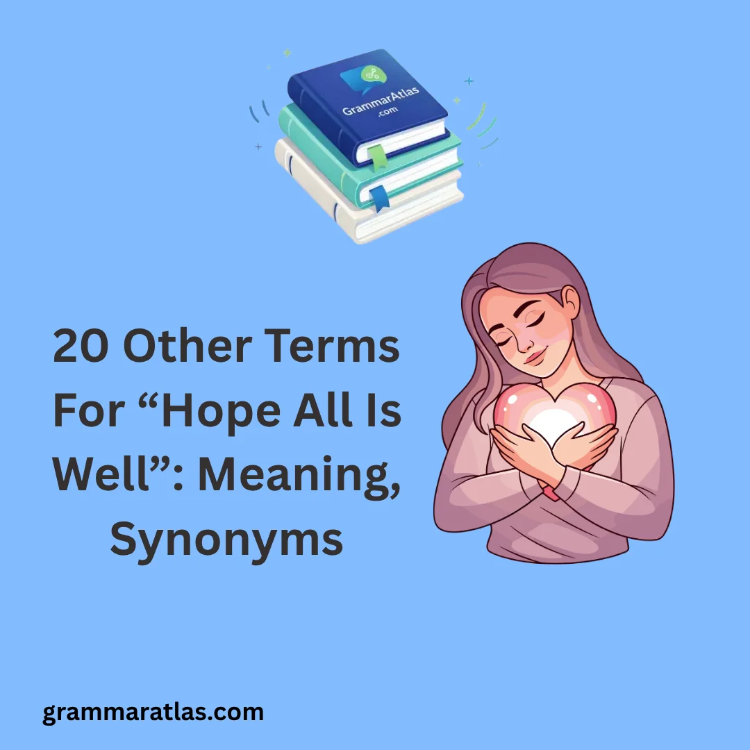 Other Terms For “Hope All Is Well”: Meaning, Synonyms