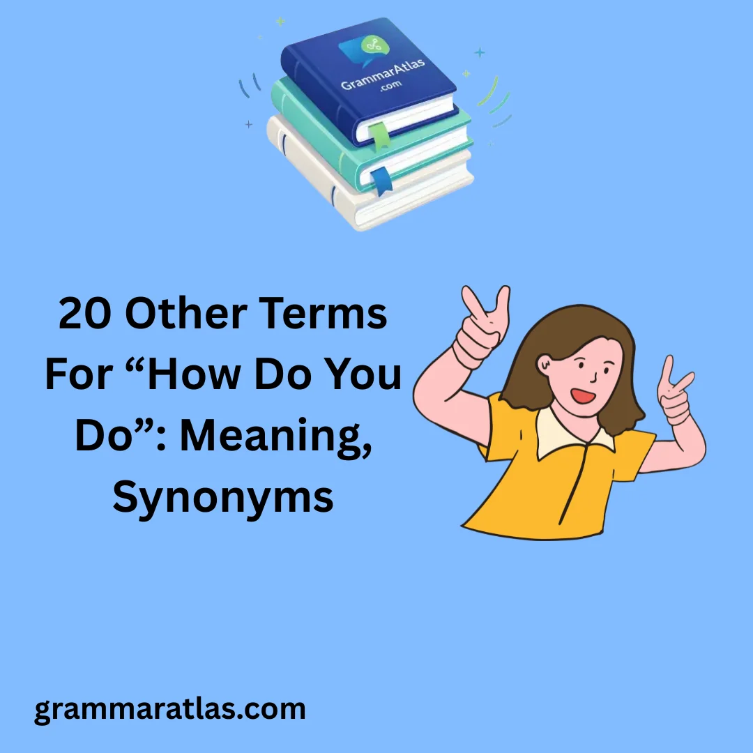 Other Terms For “How Do You Do”: Meaning, Synonyms