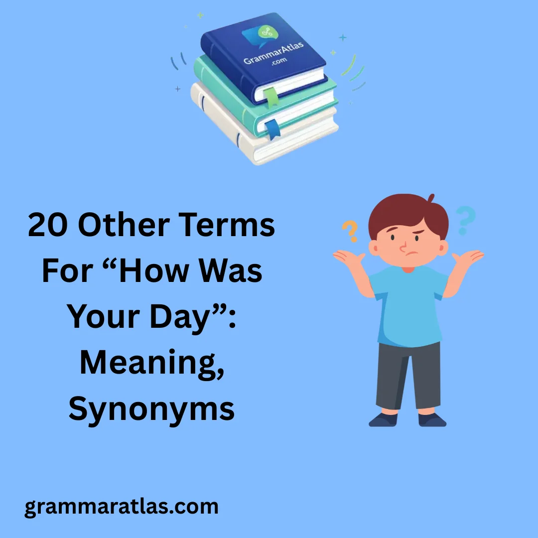 Other Terms For “How Was Your Day”: Meaning, Synonyms